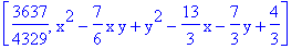 [3637/4329, x^2-7/6*x*y+y^2-13/3*x-7/3*y+4/3]